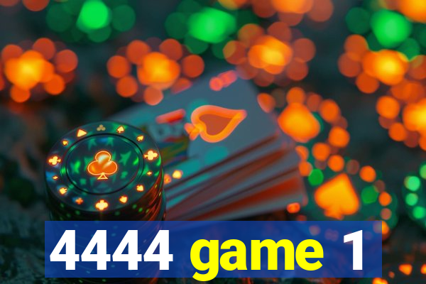 4444 game 1